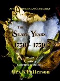 The Slave Years 1750-1759 (African-American Genealogy, #1) (eBook, ePUB)