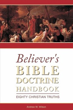 Believer's Bible Doctrine Handbook - Wilson, Andrew W