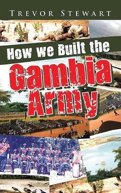 How We Built the Gambia Army - Stewart, Trevor