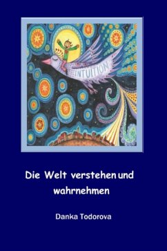 Die Welt verstehen und wahrnehmen (eBook, ePUB) - Todorova, Danka