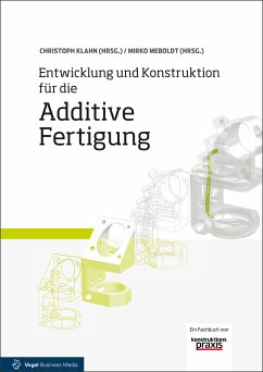 Entwicklung und Konstruktion für die Additive Fertigung (eBook, PDF) - Klahn, Christoph; Meboldt, Mirko; Fontana, Filippo Federico; Leutenecker-Twelsiek, Bastian; Jansen, Jasmin