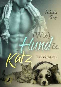 (Wie) Hund & Katz (eBook, ePUB) - Sky, Alissa