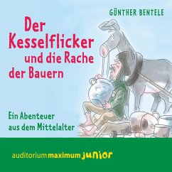 Der Kesselflicker und die Rache der Bauern - Ein Abenteuer aus dem Mittelalter (MP3-Download) - Bentele, Günther