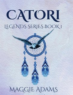 Legends: Catori (Legends Series, #1) (eBook, ePUB) - Adams, Maggie