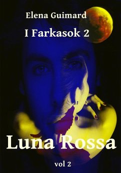 I Farkasok 2 - Luna Rossa Vol 2 (eBook, ePUB) - Guimard, Elena