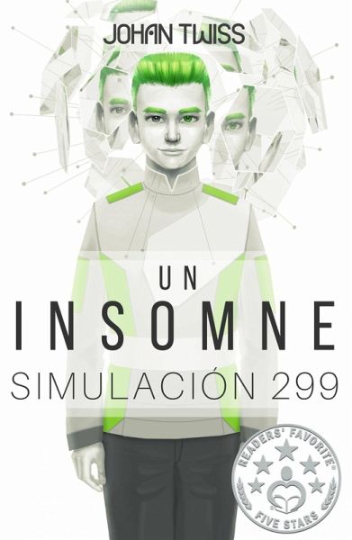 Un Insomne: Simulacion 299 (eBook, ePUB) Un Insomne: Simulacion 299 (eBook, ePUB)