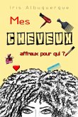 Mes cheveux , affreux pour qui ? (eBook, ePUB)