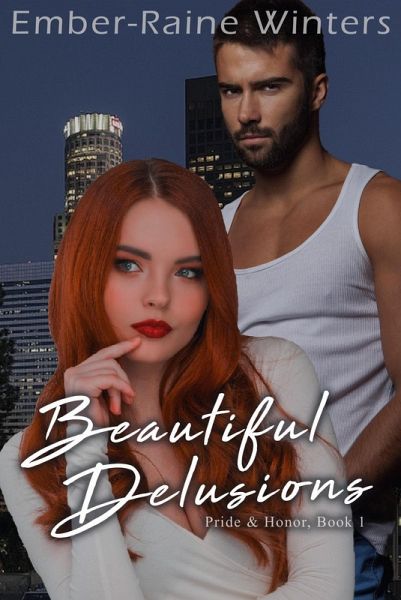 Beautiful Delusions (Pride and Honor, #1) (eBook, ePUB) Beautiful Delusions (Pride and Honor, #1) (eBook, ePUB)