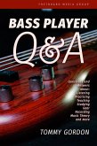 Bass Player Q&A: Questions and Answers about Listening, Practicing, Teaching, Studying, Gear, Recording, Music Theory, and More (eBook, ePUB)