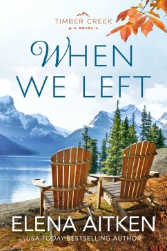 When We Left (Timber Creek Series, #1) (eBook, ePUB) - Aitken, Elena