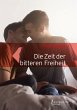 Die Zeit der bitteren Freiheit - Bild 1