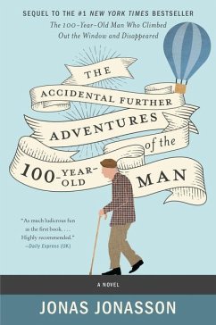 The Accidental Further Adventures of the Hundred-Year-Old Man - Jonasson, Jonas