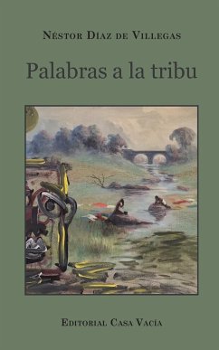 Palabras a la tribu - Villegas, Néstor Díaz de