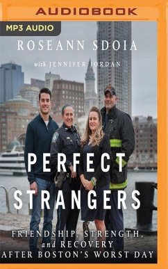 Perfect Strangers: Friendship, Strength, and Recovery After Boston's Worst Day - Sdoia, Roseann; Jordan, Jennifer