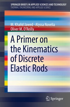A Primer on the Kinematics of Discrete Elastic Rods (eBook, PDF) - Jawed, M. Khalid; Novelia, Alyssa; O'Reilly, Oliver M.