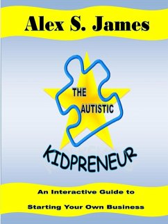 The Autistic Kidpreneur - James, Alex S.