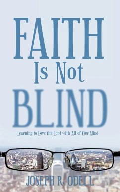 Faith Is Not Blind - Odell, Joseph R.