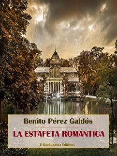 La estafeta romántica (eBook, ePUB) - Pérez Galdós, Benito