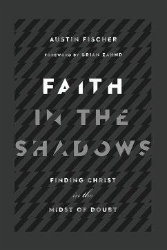 Faith in the Shadows - Fischer, Austin; Zahnd, Brian