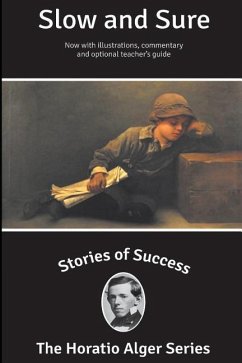 Stories of Success: Slow and Sure (Illustrated) - Alger, Horatio