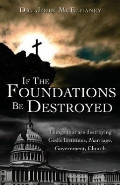 If The Foundations Be Destroyed - McElhaney, John