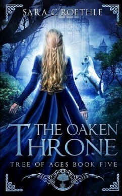 The Oaken Throne - Roethle, Sara C.