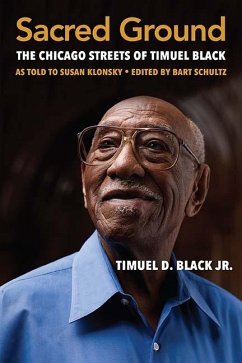 Sacred Ground: The Chicago Streets of Timuel Black - Black, Timuel D.