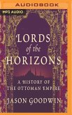 Lords of the Horizons: A History of the Ottoman Empire
