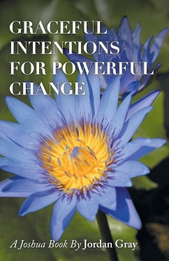 Graceful Intentions for Powerful Change - Gray, Jordan