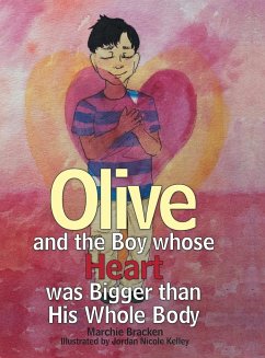Olive and the Boy Whose Heart Was Bigger Than His Whole Body - Bracken, Marchie