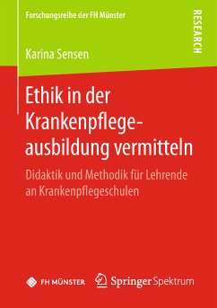 Ethik in der Krankenpflegeausbildung vermitteln (eBook, PDF) - Sensen, Karina
