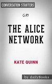 The Alice Network: by Kate Quinn   Conversation Starters (eBook, ePUB)