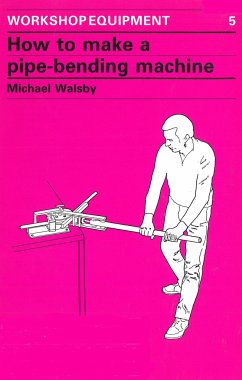 How to Make a Pipe-Bending Machine - Walsby, Michael