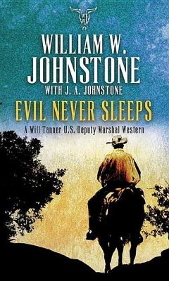 Evil Never Sleeps - Johnstone, William W.; Johnstone, J. A.