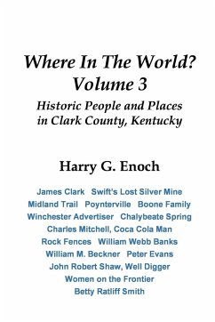 Where In The World? Volume 3, Historic People and Places in Clark County, Kentucky - Enoch, Harry