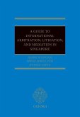 A Guide to Int Arb, Litigation, and Mediation in Singapore