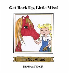 Get Back Up, Little Miss! I'm Not Afraid - Spencer, Brianna