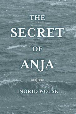 The Secret of Anja: Volume 1 - Wolsk, Ingrid