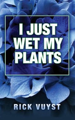 I Just Wet My Plants - Vuyst, Rick