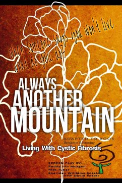 Always Another Mountain, Living With Cystic Fibrosis - Easterday, Benjamin; Williams-Sotelo, Sharidan; Morgan, Randy Jon