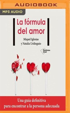 La Fórmula del Amor: Una Guía Definitiva Para Encontrar La Persona Adecuada - Iglesias, Miquel; Urdinguio, Natalia