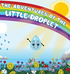 The Adventures of the little droplet - Lanna Gregory