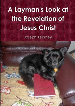 A Layman's Look at the Revelation of Jesus Christ - Kearney, Joseph
