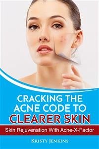 Cracking the Acne Code to Clearer Skin (eBook, ePUB) - Jenkins, Kristy