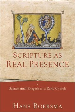 Scripture as Real Presence - Boersma, Hans