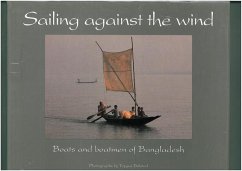 Cover Sailing Against the Wind: Boats and Boatmen of Bangladesh