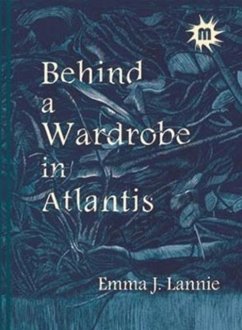 Behind a Wardrobe in Atlantis - Lannie, Emma J.