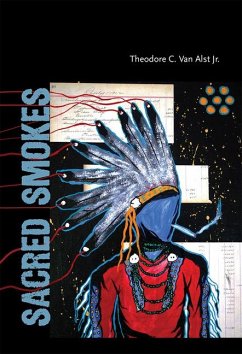 Sacred Smokes - Alst, Theodore C. Van