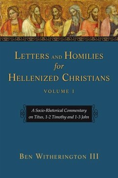 Letters and Homilies for Hellenized Christians - Witherington Iii, Ben