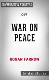 War on Peace: by Ronan Farrow​​​​​​​   Conversation Starters (eBook, ePUB)